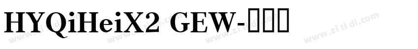 HYQiHeiX2 GEW字体转换